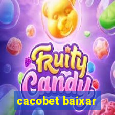 cacobet baixar